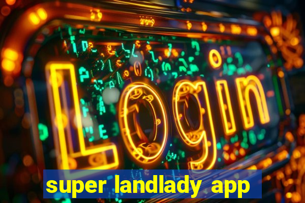 super landlady app